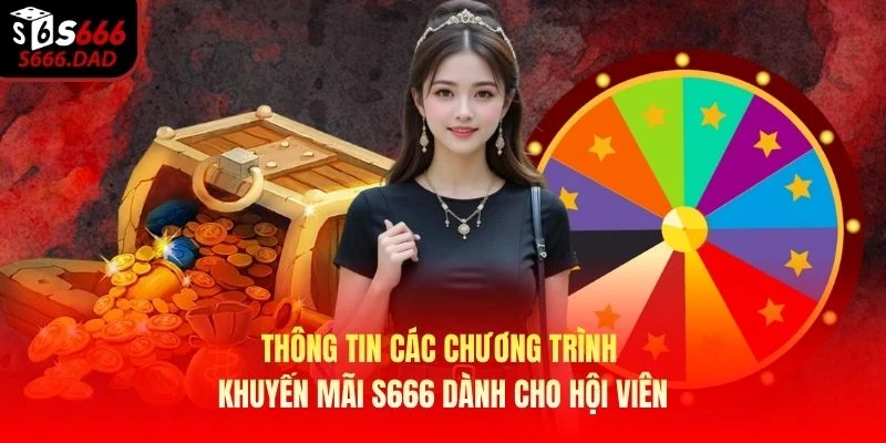 Thông tin các chương trình khuyến mãi S666 dành cho hội viên